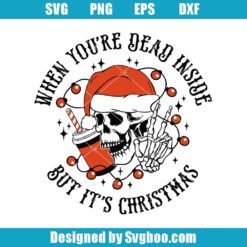 When You're Dead Inside But It's Christmas Svg