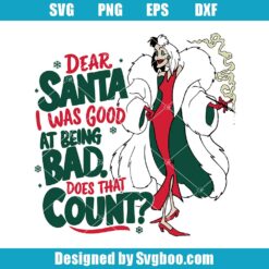 Dear Santa I Was Good At Being Svg