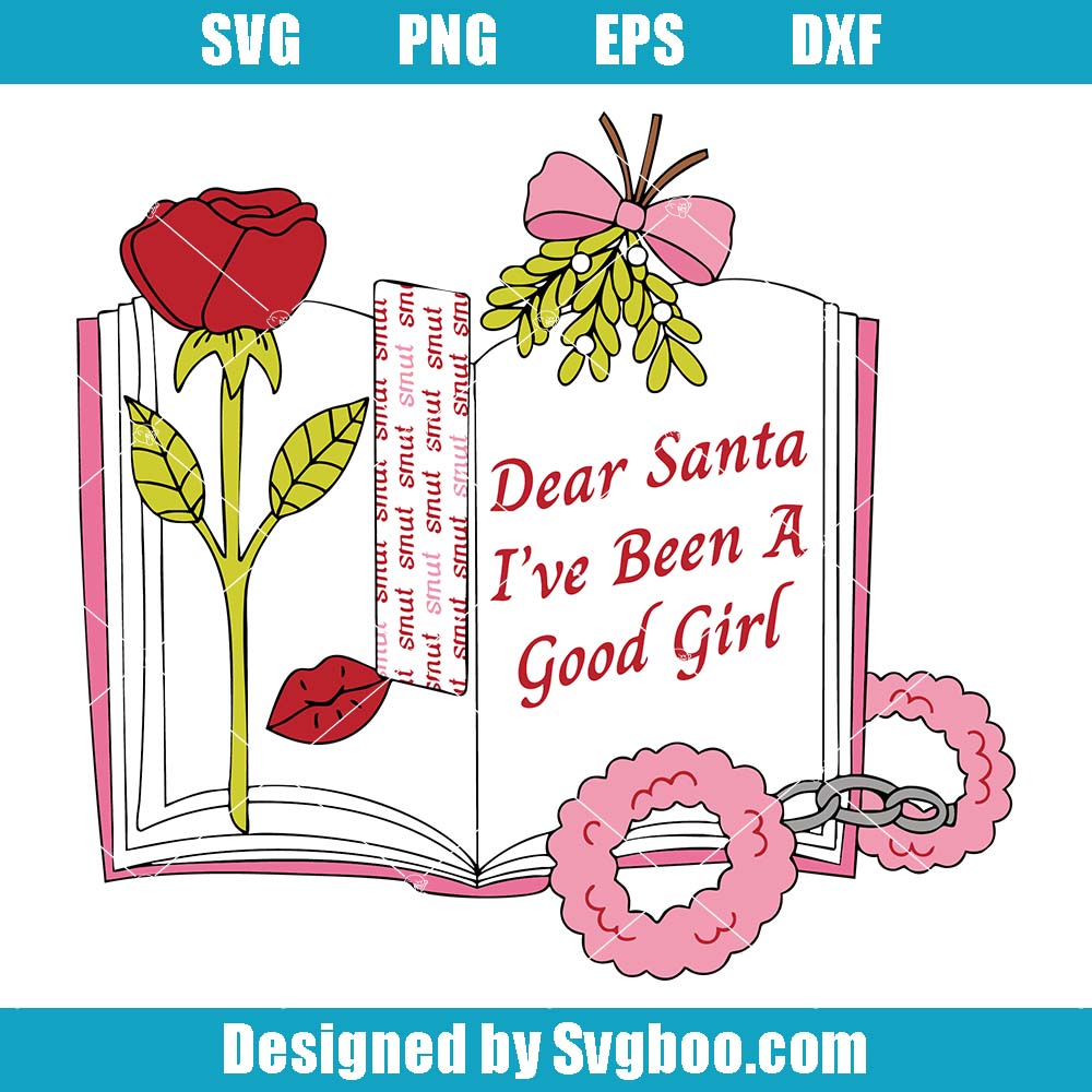 Dear Santa I've Been A Good Girl Svg, Christmas Winter Bookish Svg Dear Santa I've Been A Good Girl Svg