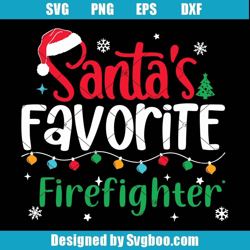 Santa's Favorite Firefighter Christmas Svg, Holiday Fire Station Svg Santa's Favorite Firefighter Christmas Svg