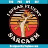The Lion King Timon I Speak Fluent Sarcasm Svg