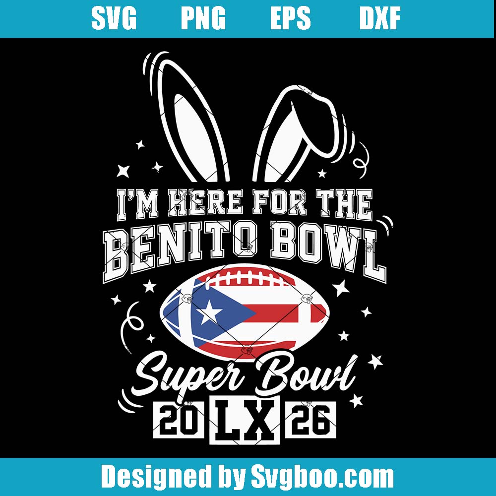 Benito Bowl Svg, Here For The Benito Bowl Show Svg, Halftime Show Svg Benito Bowl Svg