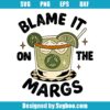 Blame It On The Margs Svg