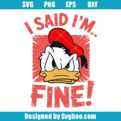 Donald I Said I'm Fine Svg
