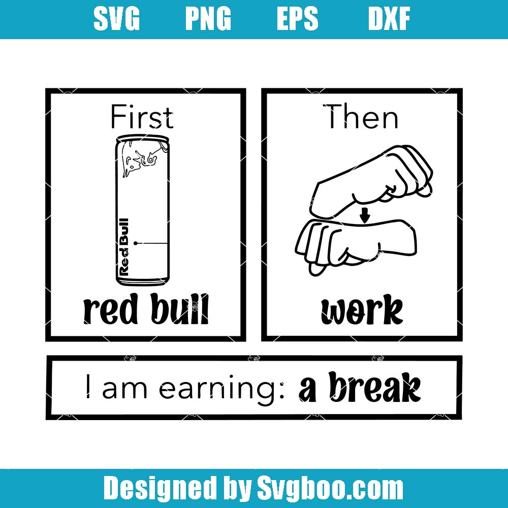 First Then Red Bull Svg, Work And Rewards Svg, Work Philosophy Svg First Then Red Bull Svg