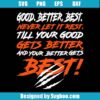 Good Better Best Chicago Football Svg