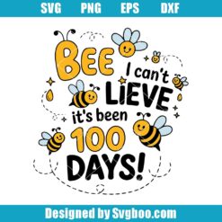 I Can't Lieve It's Been 100 Days Svg