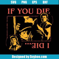 If You Die I Die Svg