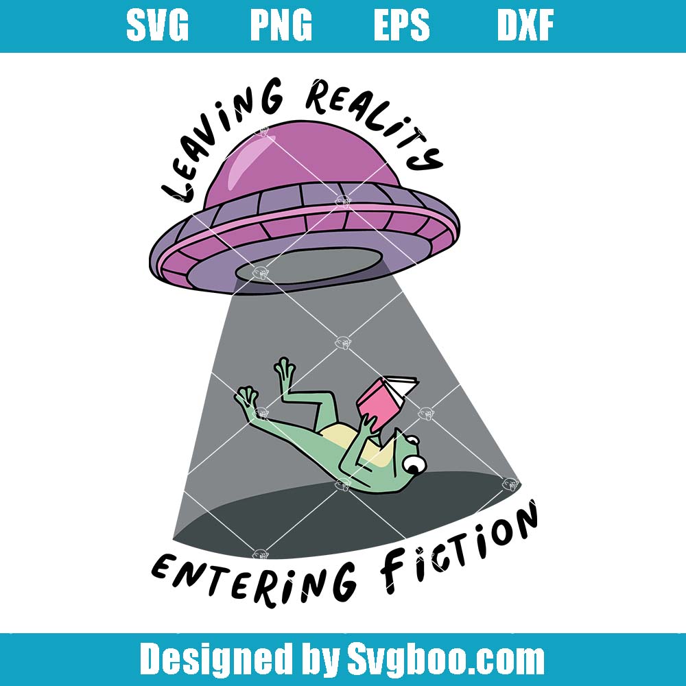 Leaving Reality Entering Fiction Book Lover Svg, Reading Quotes Svg
