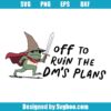 Off To Ruin The DM's Plans Svg