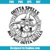 Outta Spells But Not Outta Shells Svg