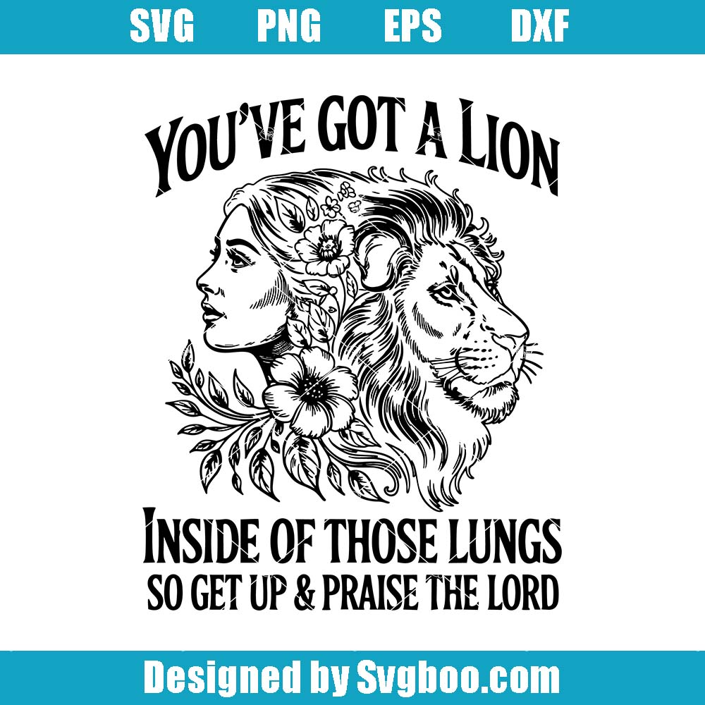 You've Got A Lion Inside Svg, Christian Faith Svg, Lion Of Judah Svg