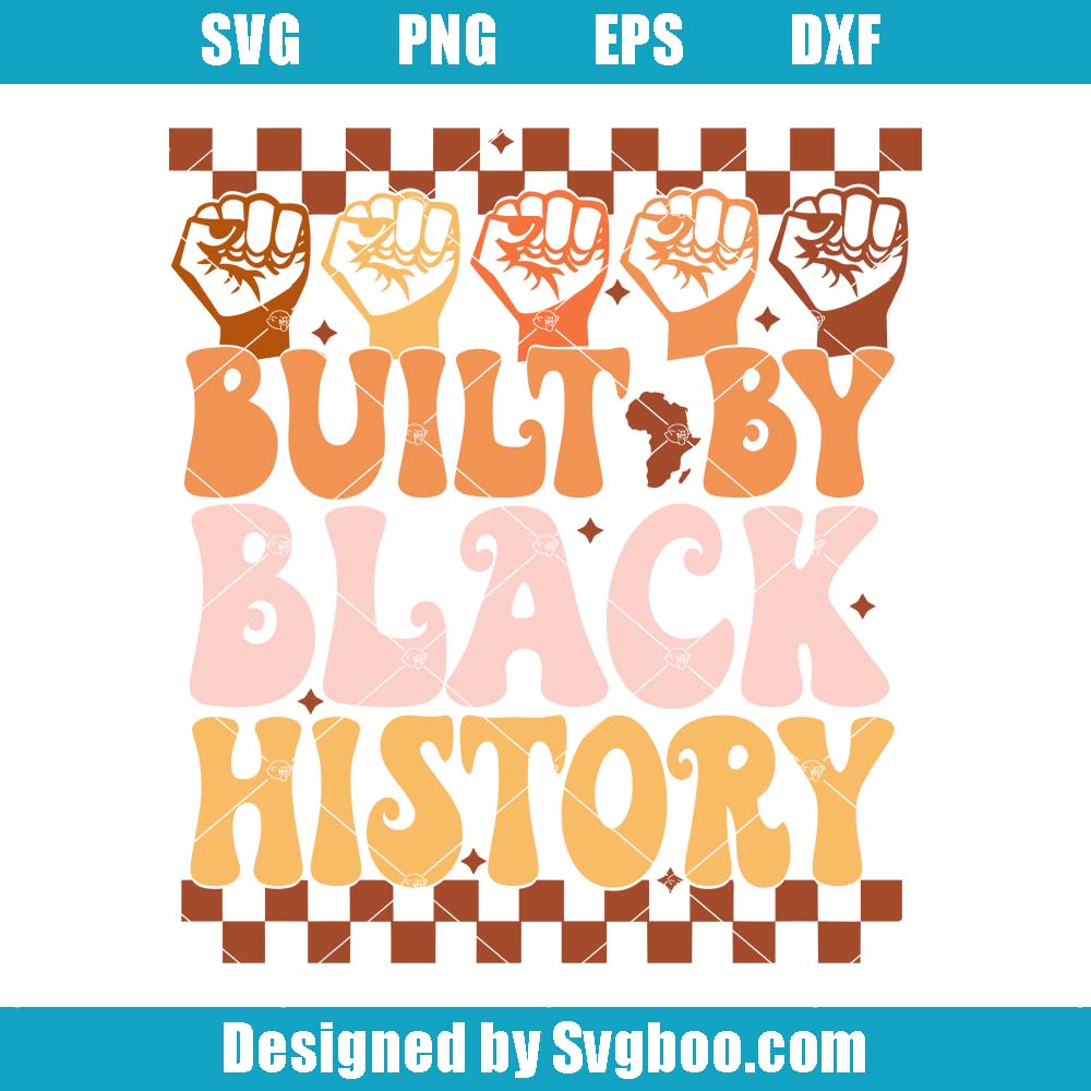 Built By Black History Svg, Black History Svg, African American Svg Built By Black History Svg