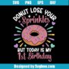 Donut Lose Your Sprinkles But Today Is My 1st Birthday Svg