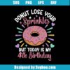 Donut Lose Your Sprinkles But Today Is My 4th Birthday Svg