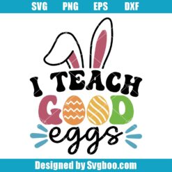 I Teach Good Eggs Svg