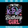 I'm The K Pop Birthday Girl Png