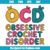 Obsessive Crochet Disorder Svg