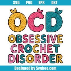 Obsessive Crochet Disorder Svg