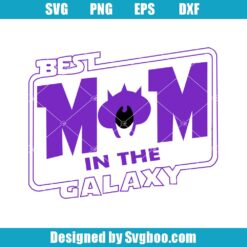 The Best Mama In The Galaxy Svg