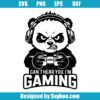 Can't Hear You I'm Gaming Svg