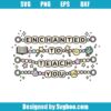 Enchanted To Teach You Svg