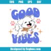 Good Vibes Dog Svg