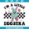 I'm A Little Eggstra Svg