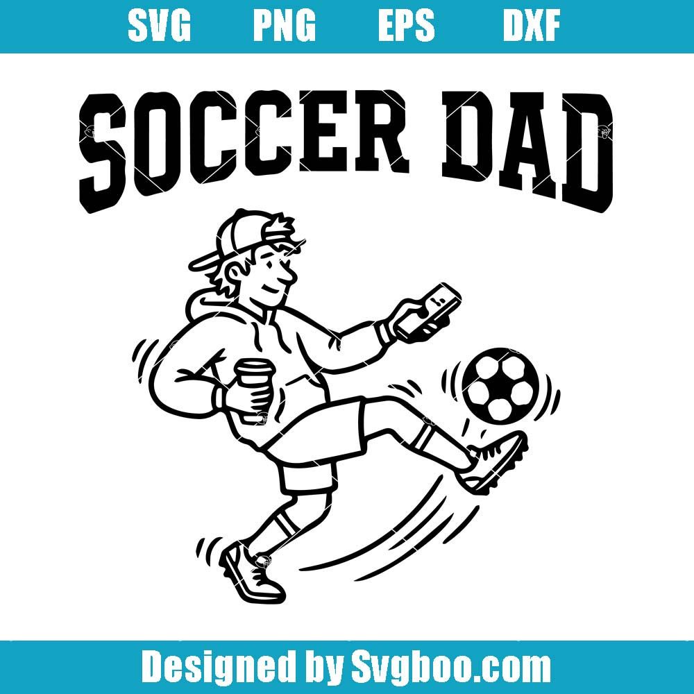 Soccer Dad Svg, Funny Sports Dad Svg, Game Day Symbol Svg Soccer Dad Svg