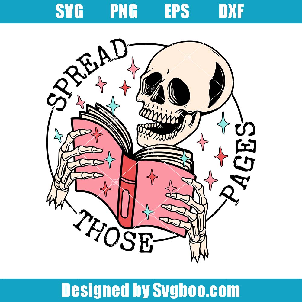 Spread Those Pages Svg, Bookish Skull Svg, Funny Bookish Svg