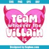 Team Whoever The Villain Svg\