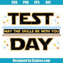 Test Day May The Skills Be With You Svg