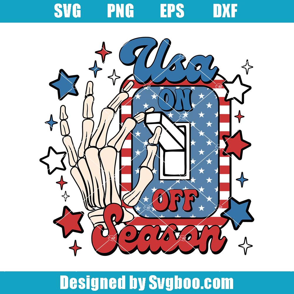 USA On Off Season Svg, Funny Skeleton Svg, Patriotic 4th July Svg