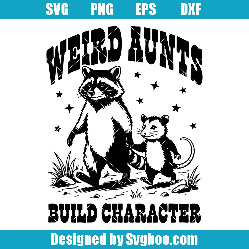 Weird Aunts Build Character Svg, Raccoon Opossum Aunt Svg