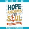 Hope Anchors The Soul Svg