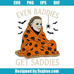 Even Baddies Get Saddies Michael Myers SVG Design