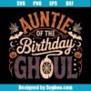 Auntie of the Birthday Ghoul Halloween SVG Design