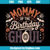 Mommy of the Birthday Ghoul Halloween SVG Design